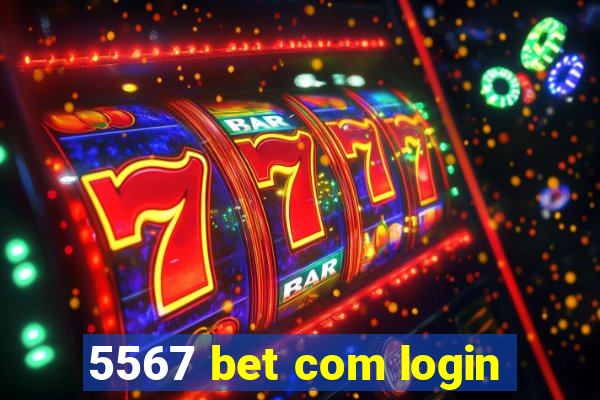 5567 bet com login